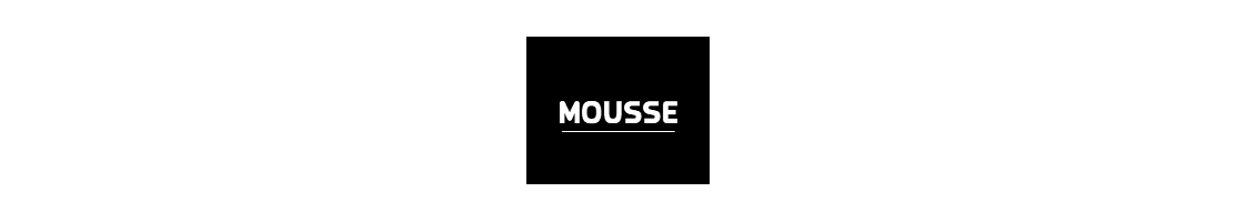 MOUSSE
